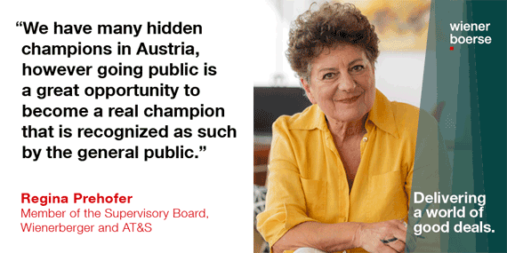 Regina Prehofer, Aufsichtsratsmitglied (AT&S, Wienerberger): "We have many hidden champions in Austria, however going public is a great opportunity to become a real champion that is recognized as such by the general public."